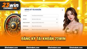 Hướng Dẫn Đăng Ký 23Win Chi Tiết