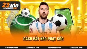 Cách Bắt Kèo Phạt Góc