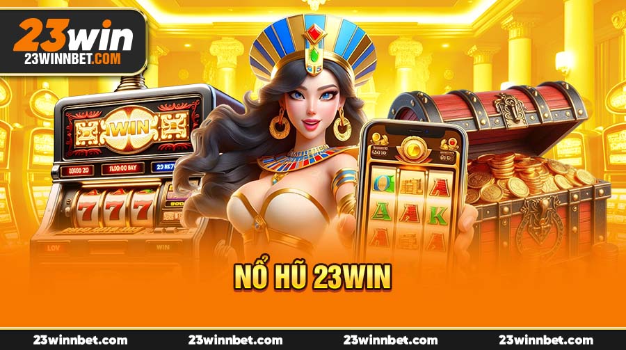 Nổ hũ 23Win
